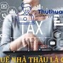 Thuế Nhà Thầu Phí Dịch Vụ Tư Vấn Là Gì